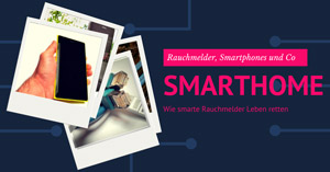 Tech Blog, Smartphones, Smarthomes, Rauchmelder